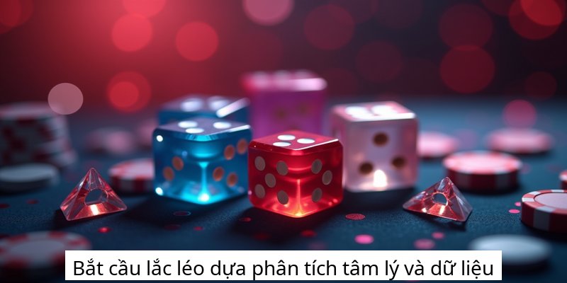 Bắt cầu lắc léo dựa phân tích tâm lý và dữ liệu