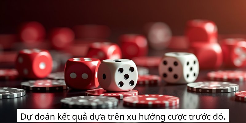 Dự đoán kết quả dựa trên xu hướng cược trước đó.