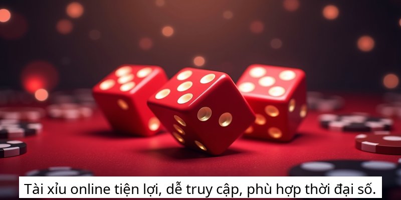 Tài xỉu online tiện lợi, dễ truy cập, phù hợp thời đại số.